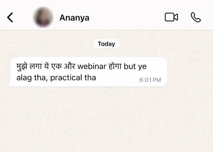 ananya's message: मुझे लगा ये एक और webinar होगा but ye alag tha, practical tha