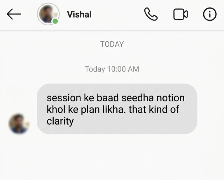 vishal's message: session ke baad seedha notion khol ke plan likha. that kind of clarity